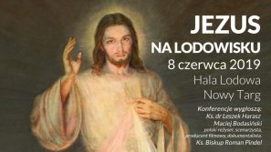 JEZUS NA LODOWISKU – zaproszenie na halę lodową w Nowym Targu, 8 czerwca 2019 r.