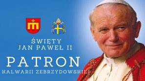 Św. Jan Paweł II patronem Kalwarii Zebrzydowskiej