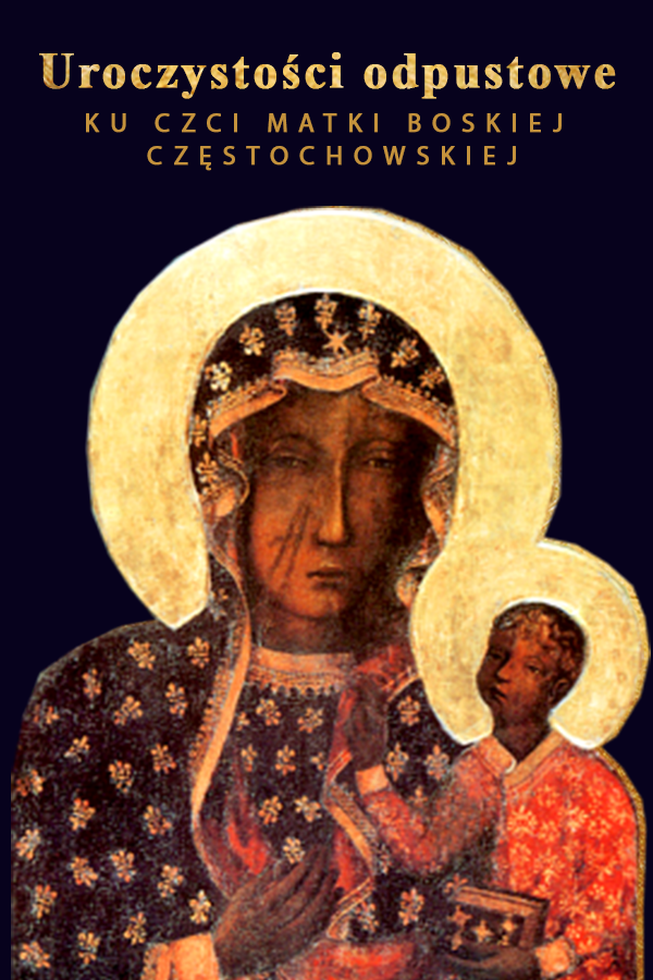 Uroczystości odpustowe ku czci Matki Bożej Częstochowskiej