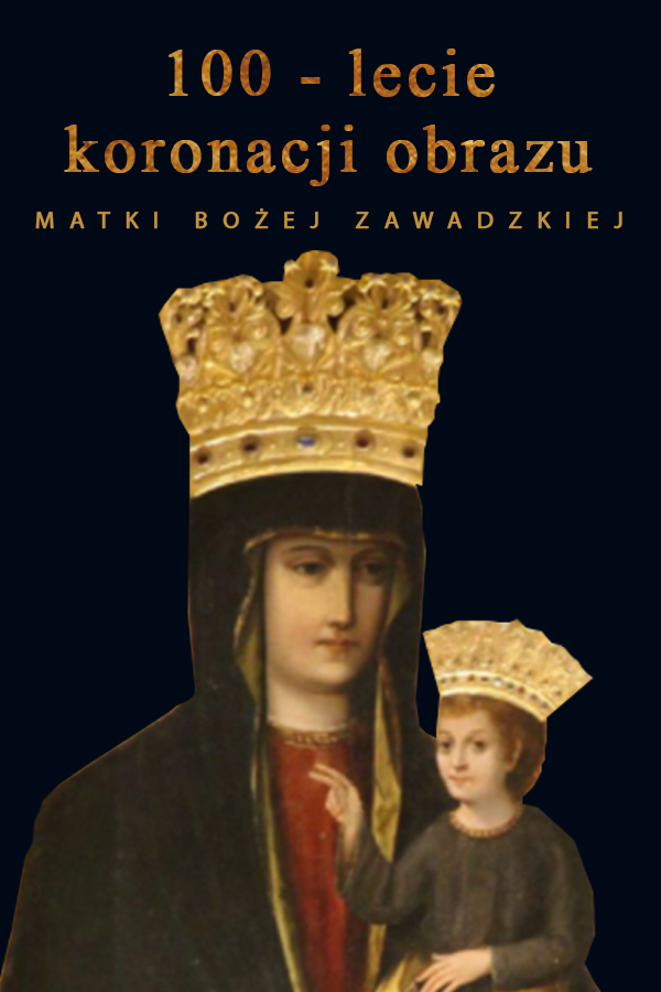 100-lecie koronacji obrazu Matki Bożej Zawadzkiej