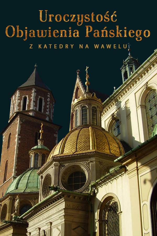 Uroczystość Objawienia Pańskiego w katedrze na Wawelu