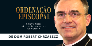 ORDENAÇÃO EPISCOPAL DE DOM ROBERT JÓZEF CHRZĄSZCZ