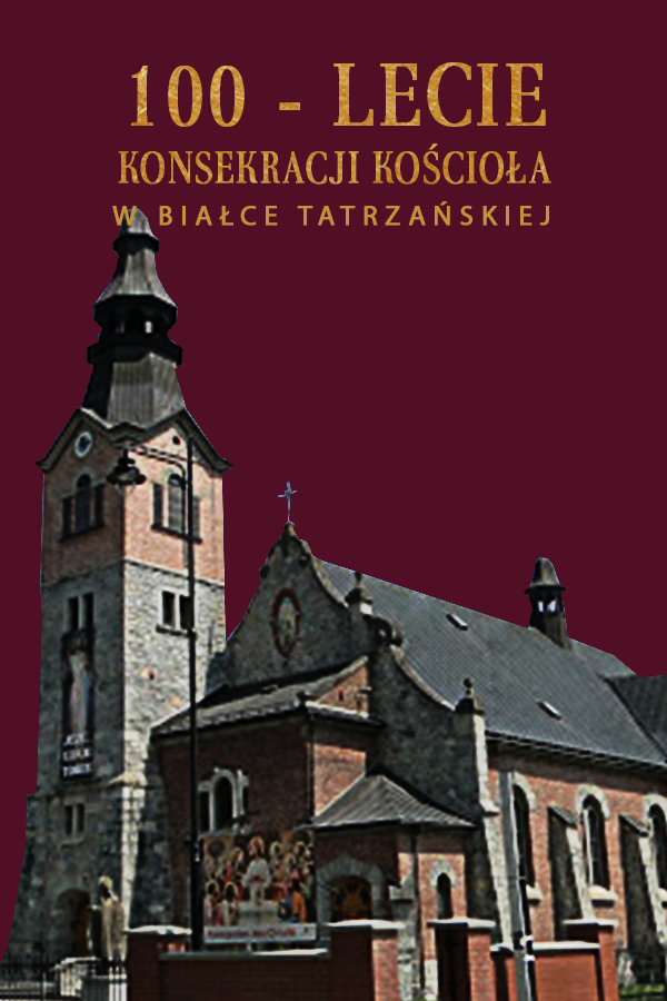 100-lecie konsekracji kościoła Szymona i Judy Tadeusza w Białce Tatrzańskiej