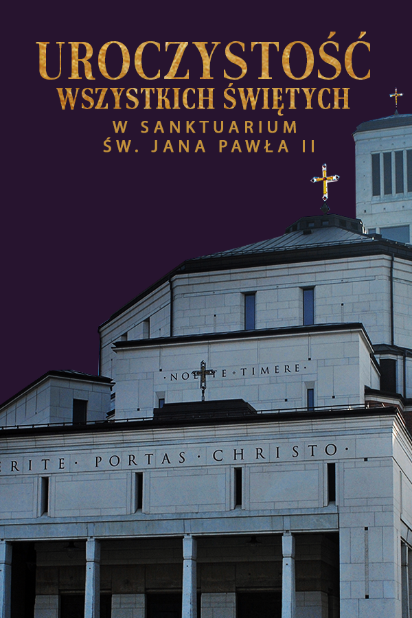 Uroczystość Wszystkich Świętych w Sanktuarium św. Jana Pawła II