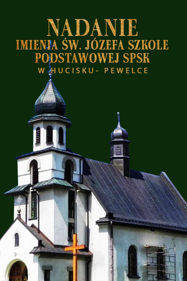 Nadanie imienia św. Józefa Szkole Podstawowej SPSK w Hucisku-Pewelce