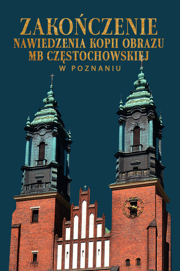 Msza św. na zakończenie nawiedzenia kopii cudownego obrazu Matki Boskiej Częstochowskiej w Archidiecezji Poznańskiej