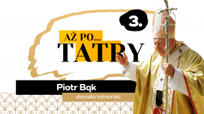 “Aż po… Tatry” – Piotr Bąk