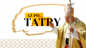 Aż po… Tatry! – wspominamy wizytę św. Jana Pawła II w Zakopanem