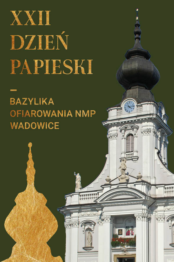 XXII Dzień Papieski w Bazylice Ofiarowania NMP w Wadowicach