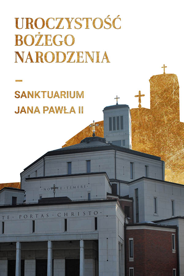 Narodzenie Pańskie w Sanktuarium św. Jana Pawła II