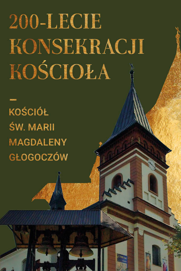 200-lecie konsekracji kościoła Marii Magdaleny w Głogoczowie