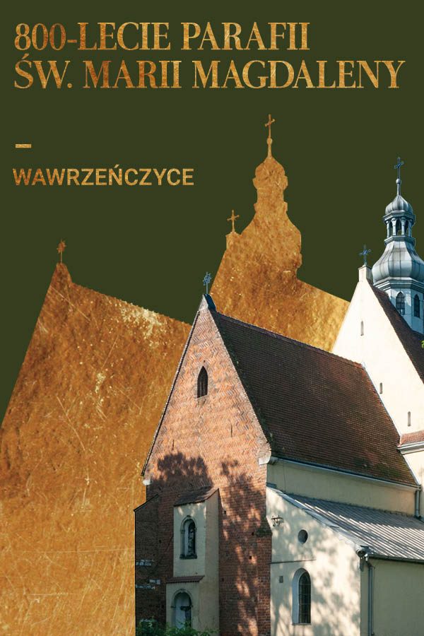 800-lecie parafii św. Marii Magdaleny w Wawrzeńczycach