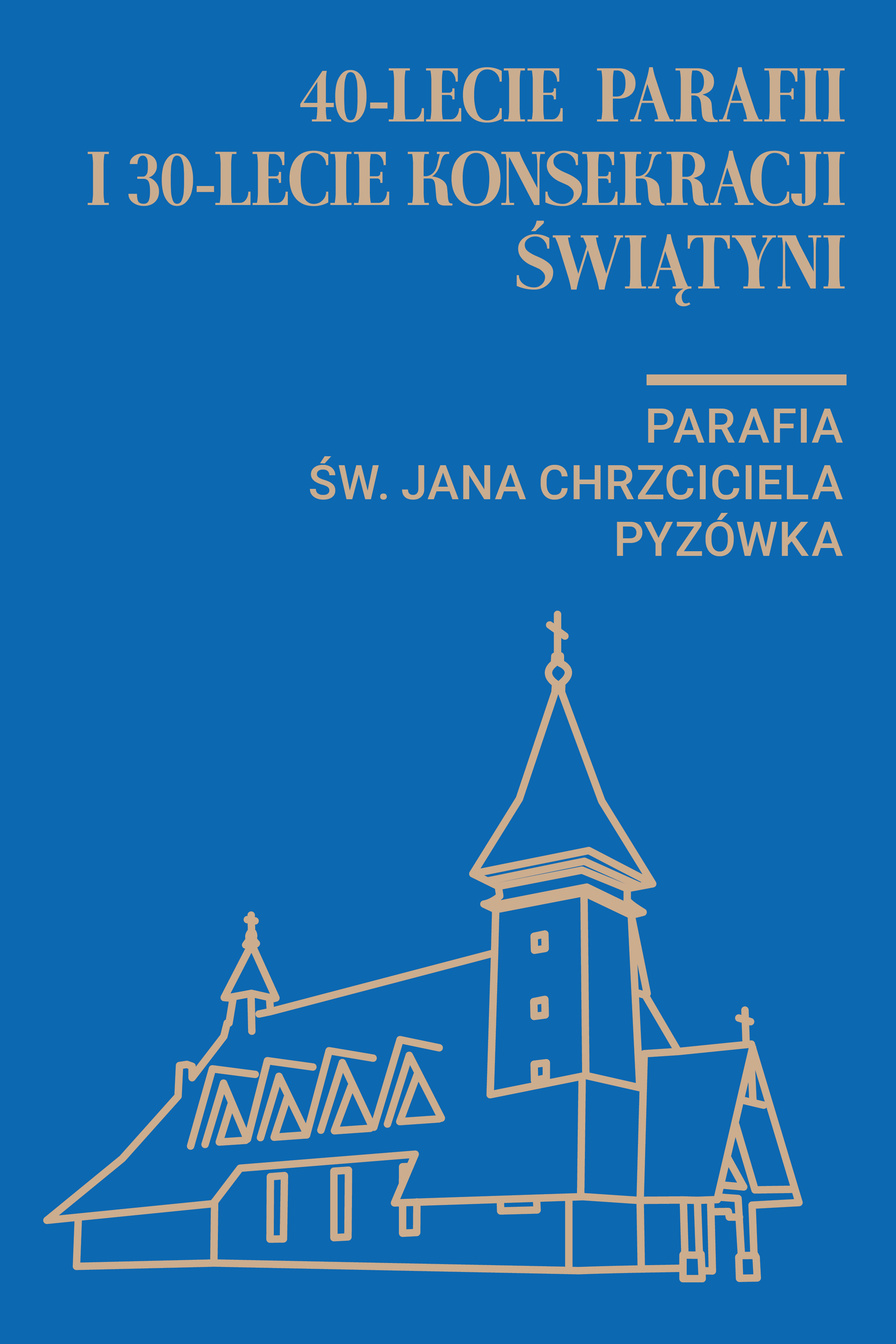 40-lecie parafii i 30-lecie konsekracji kościoła św. Jana Chrzciciela w Pyzówce