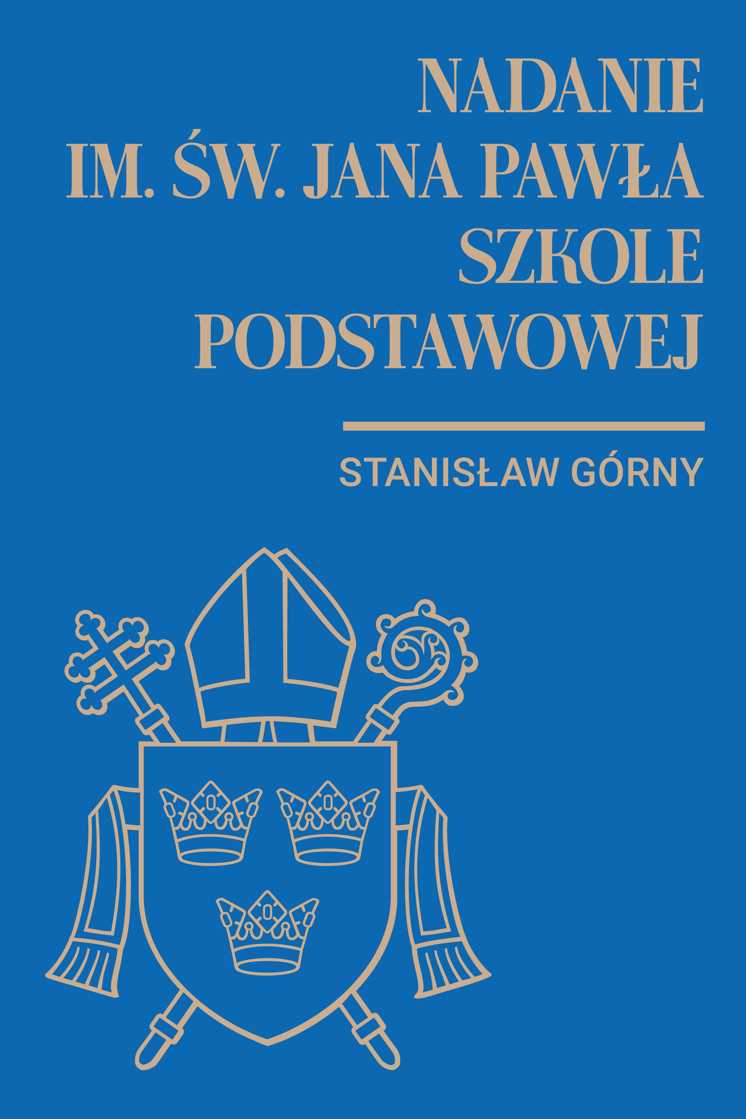 Nadanie imienia św. Jana Pawła II Szkole Podstawowej w Stanisławiu Górnym