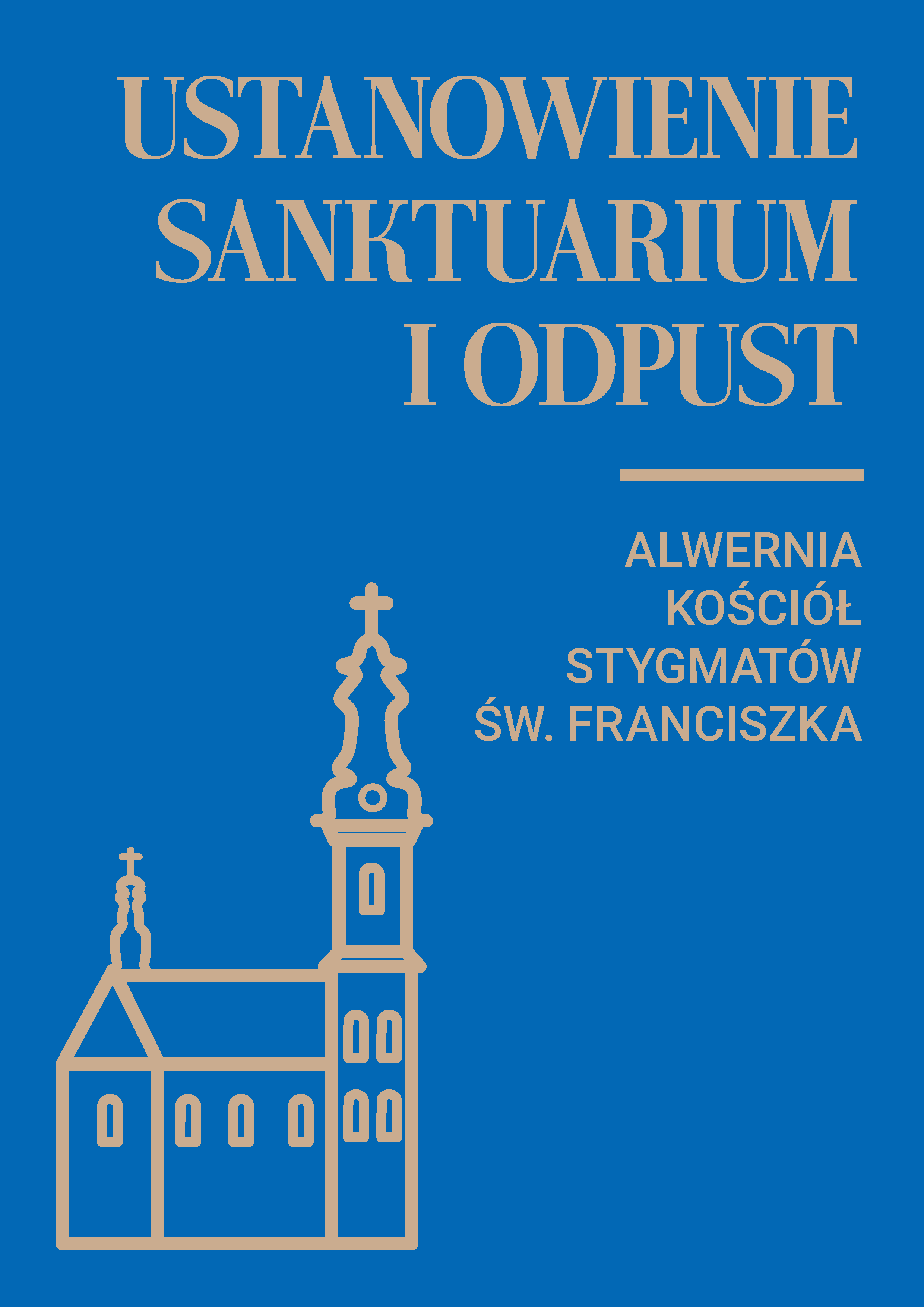 Ustanowienie sanktuarium i odpust w parafii Stygmatów św. Franciszka z Asyżu w Alwerni