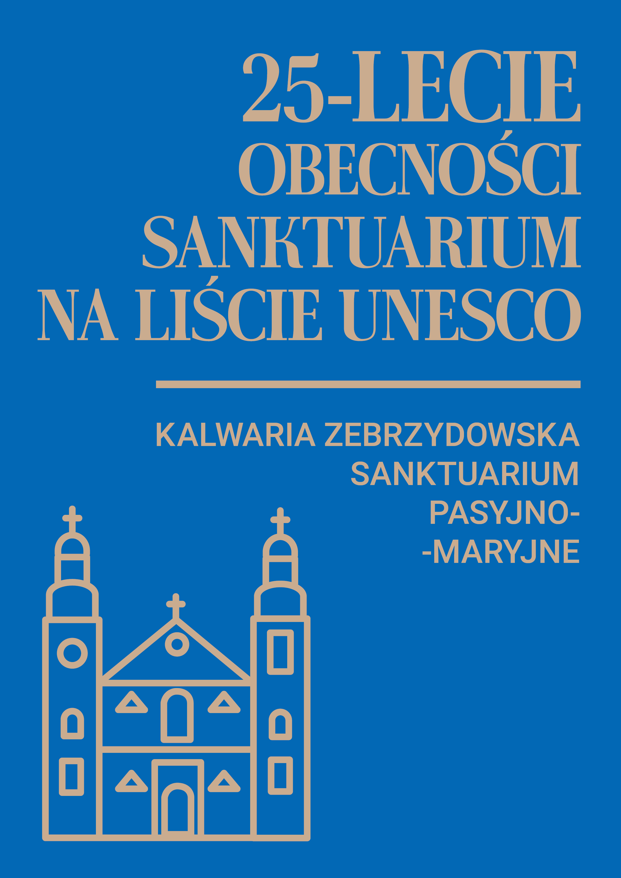 25-lecie obecności Sanktuarium Pasyjno-Maryjnego w Kalwarii Zebrzydowskiej na liście UNESCO