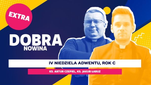 Dobra Nowina Extra: Apostołka nadziei. Rozważanie na IV Niedzielę Adwentu, rok C