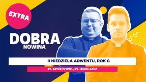 Dobra Nowina Extra: Nadzieja Maryi. Rozważanie na II Niedzielę Adwentu, rok C