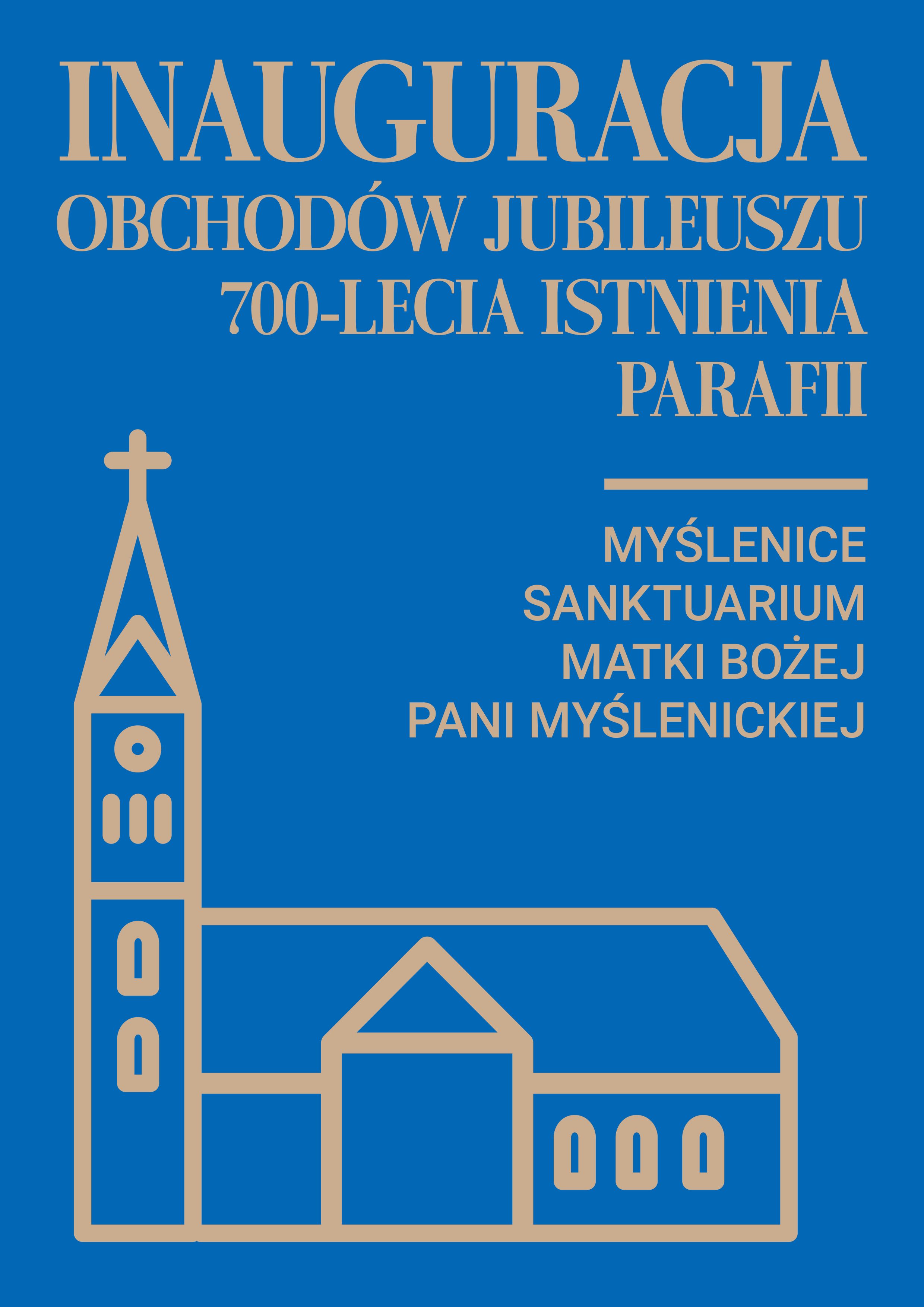 Inauguracja obchodów jubileuszu 700-lecia istnienia parafii Narodzenia NMP w Myślenicach