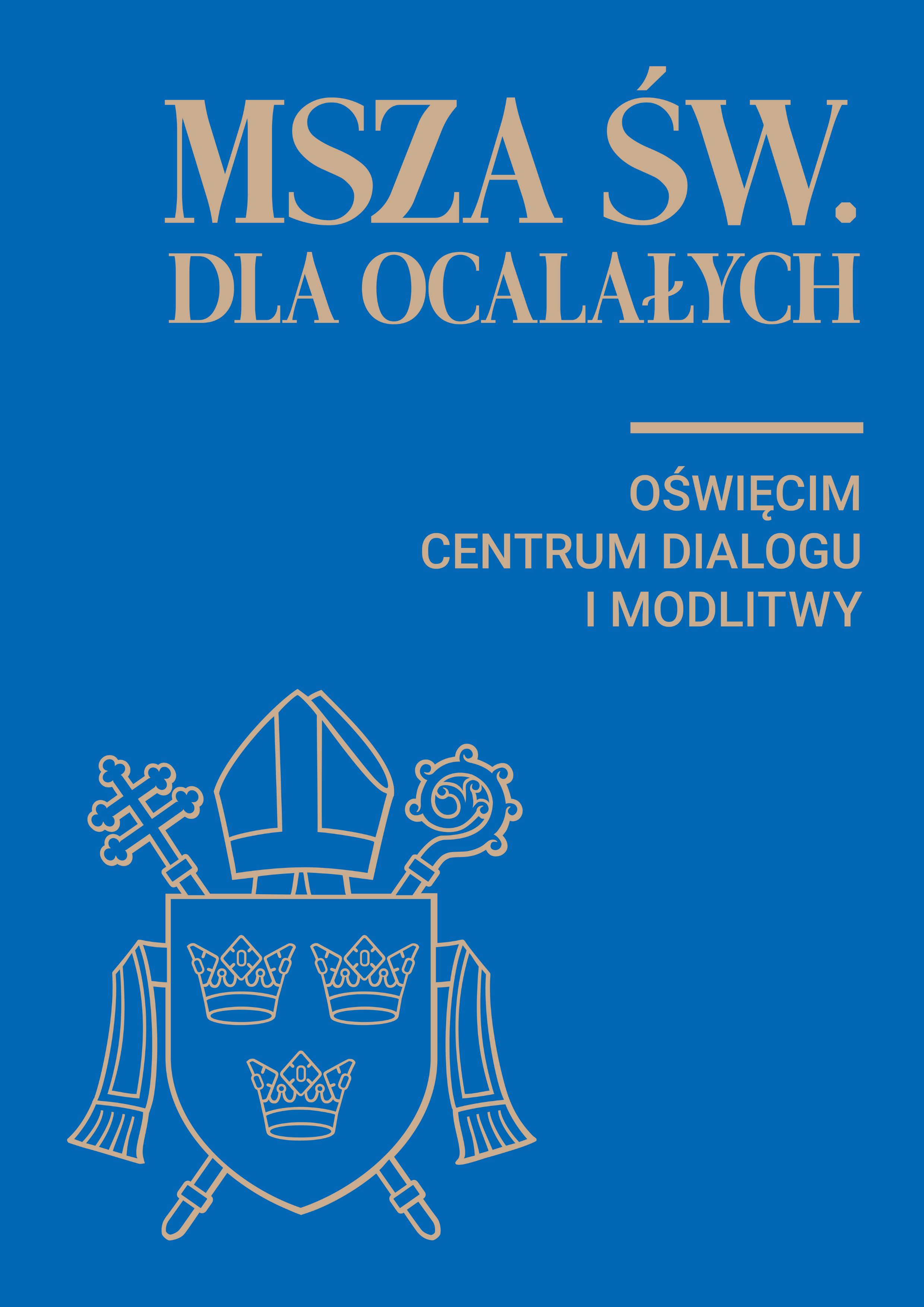 Msza w Centrum Dialogu i Modlitwy w Oświęcimiu dla ocalałych