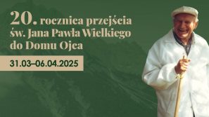 20. rocznica przejścia św. Jana Pawła Wielkiego do Domu Ojca. Oto plan diecezjalnych obchodów