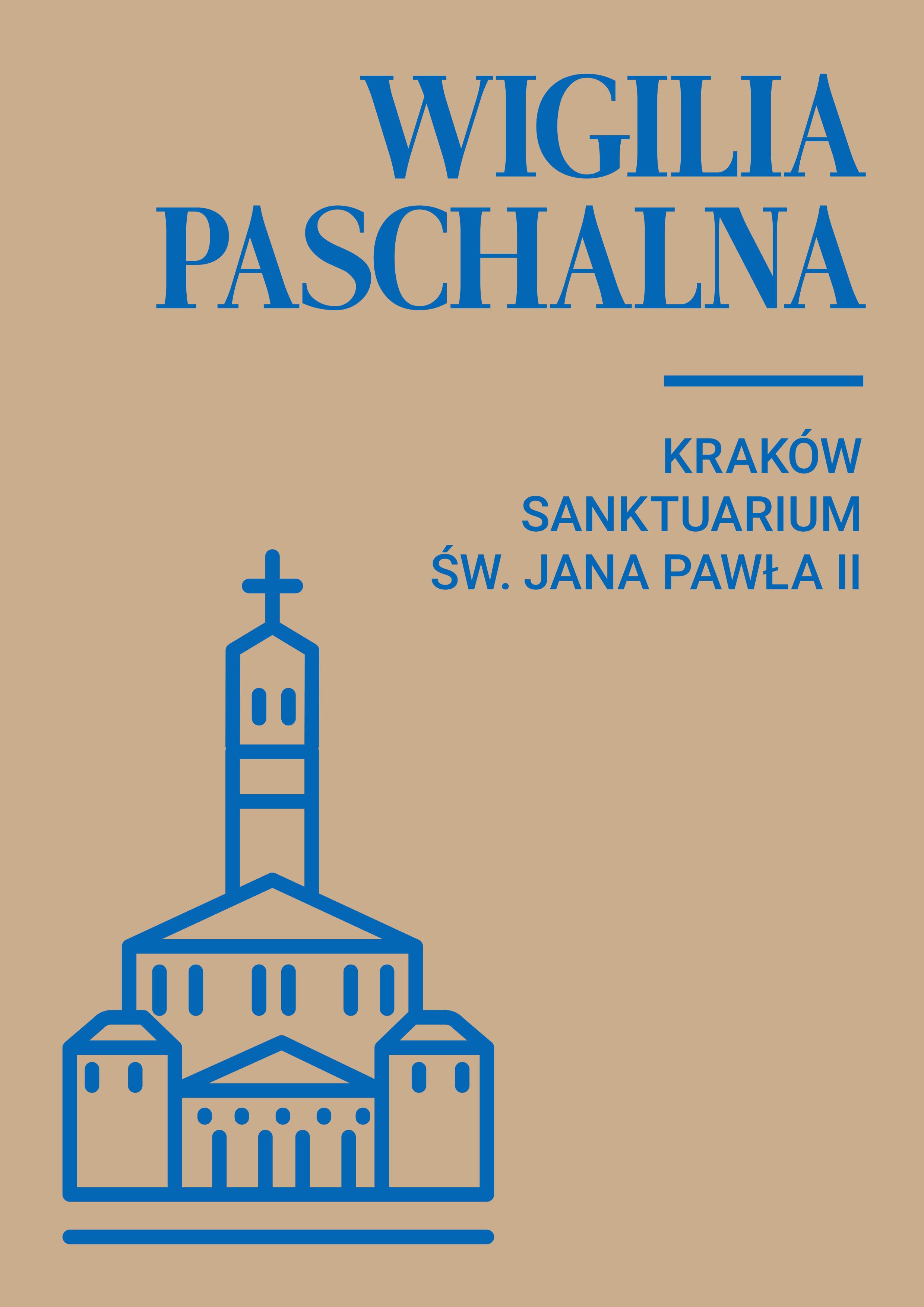 Wigilia Paschalna w Sanktuarium św. Jana Pawła II w Krakowie