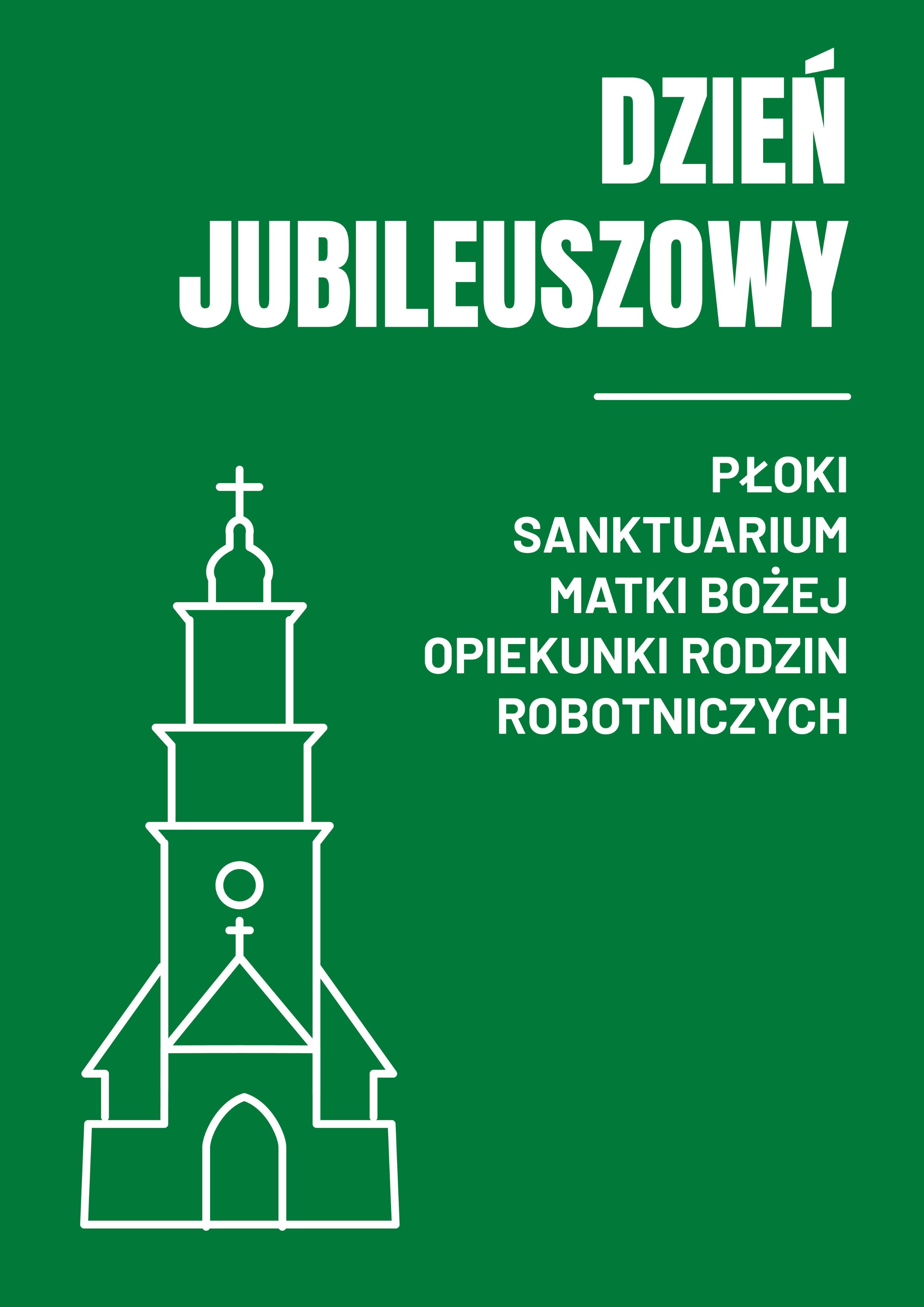 Dzień Jubileuszowy w Sanktuarium Matki Bożej Opiekunki Rodzin Robotniczych w Płokach