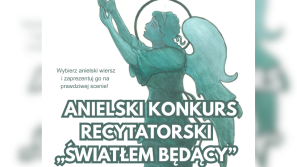 Katolicka Szkoła Podstawowa im. Świętej Rodziny z Nazaretu zaprasza do wzięcia udziału w III Międzyszkolnym Anielskim Konkursie Recytatorskim