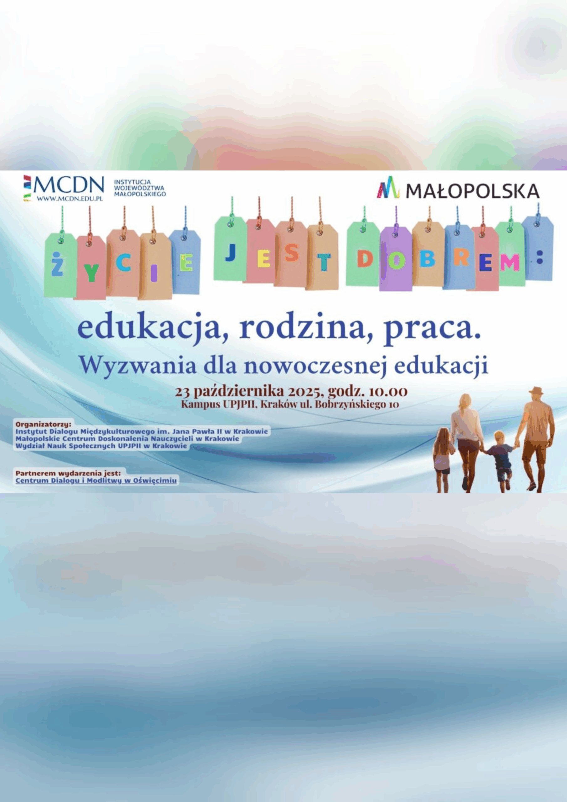 Ogólnopolska konferencja „Życie jest dobrem: edukacja, rodzina, praca. Wyzwania dla nowoczesnej edukacji” na Kampusie Uniwersytetu Papieskiego Jana Pawła II w Krakowie