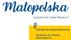 Konkurs „Małopolska śladami św. Jana Pawła II”!