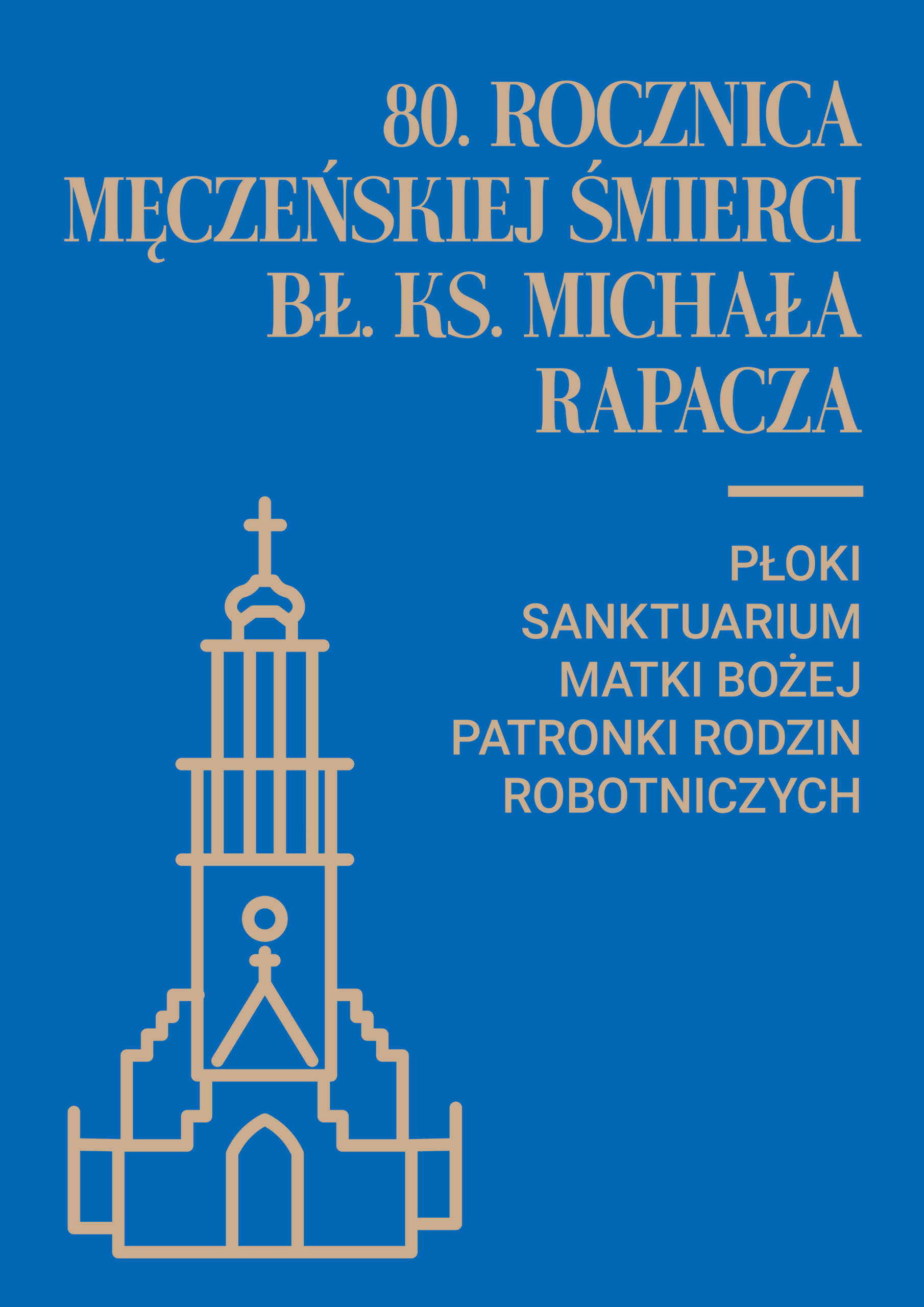 80. rocznica męczeńskiej śmierci bł. ks. Michała Rapacza w Sanktuarium Matki Bożej Patronki Rodzin Robotniczych w Płokach