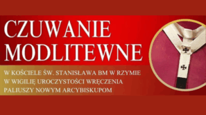 Czuwanie modlitewne przed uroczystością wręczenia paliuszy nowym metropolitom w