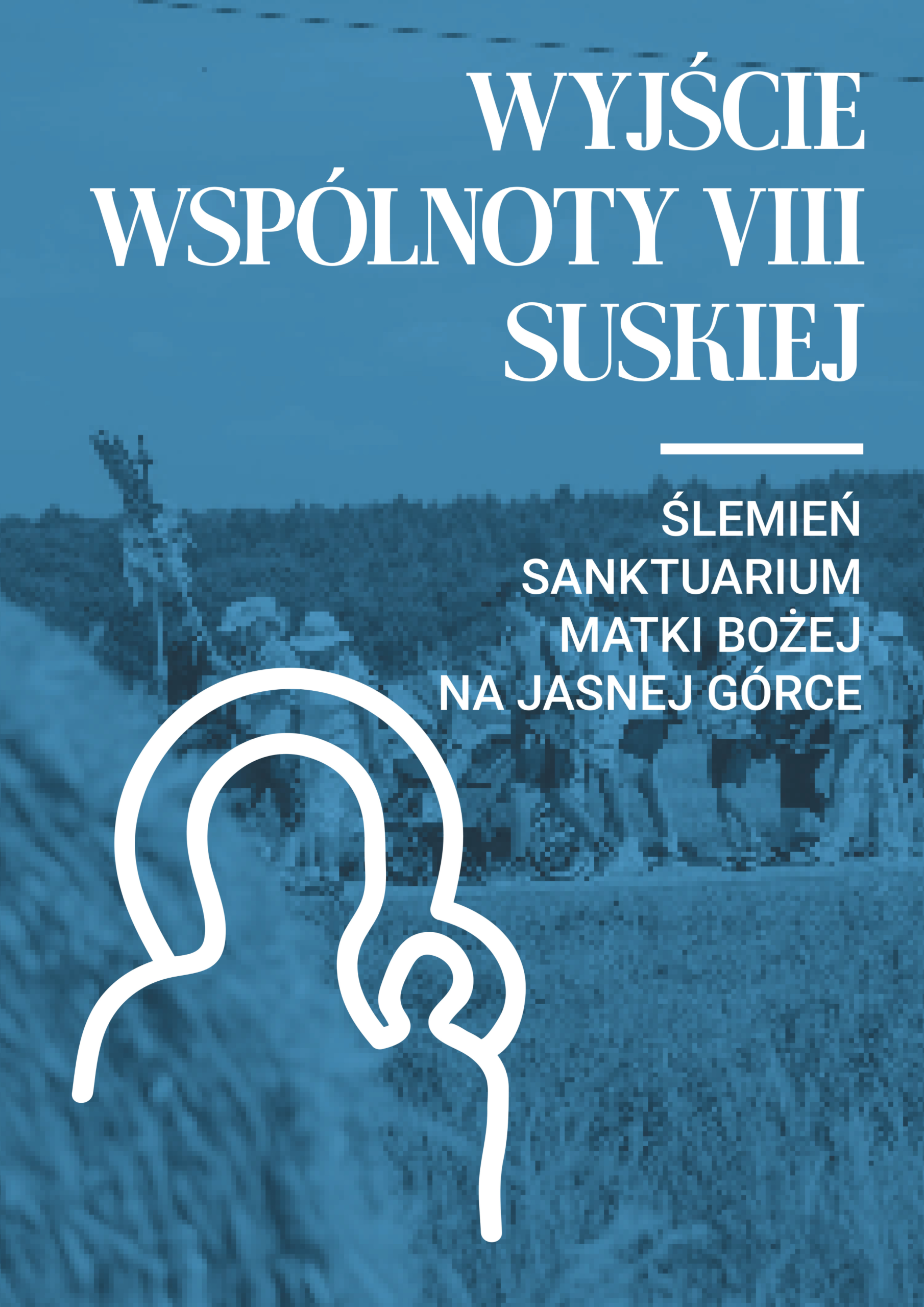 46. Piesza Pielgrzymka Krakowska na Jasną Górę. Wyjście Wspólnoty VIII Suskiej z Sanktuarium Matki Bożej na Jasnej Górki w Ślemieniu