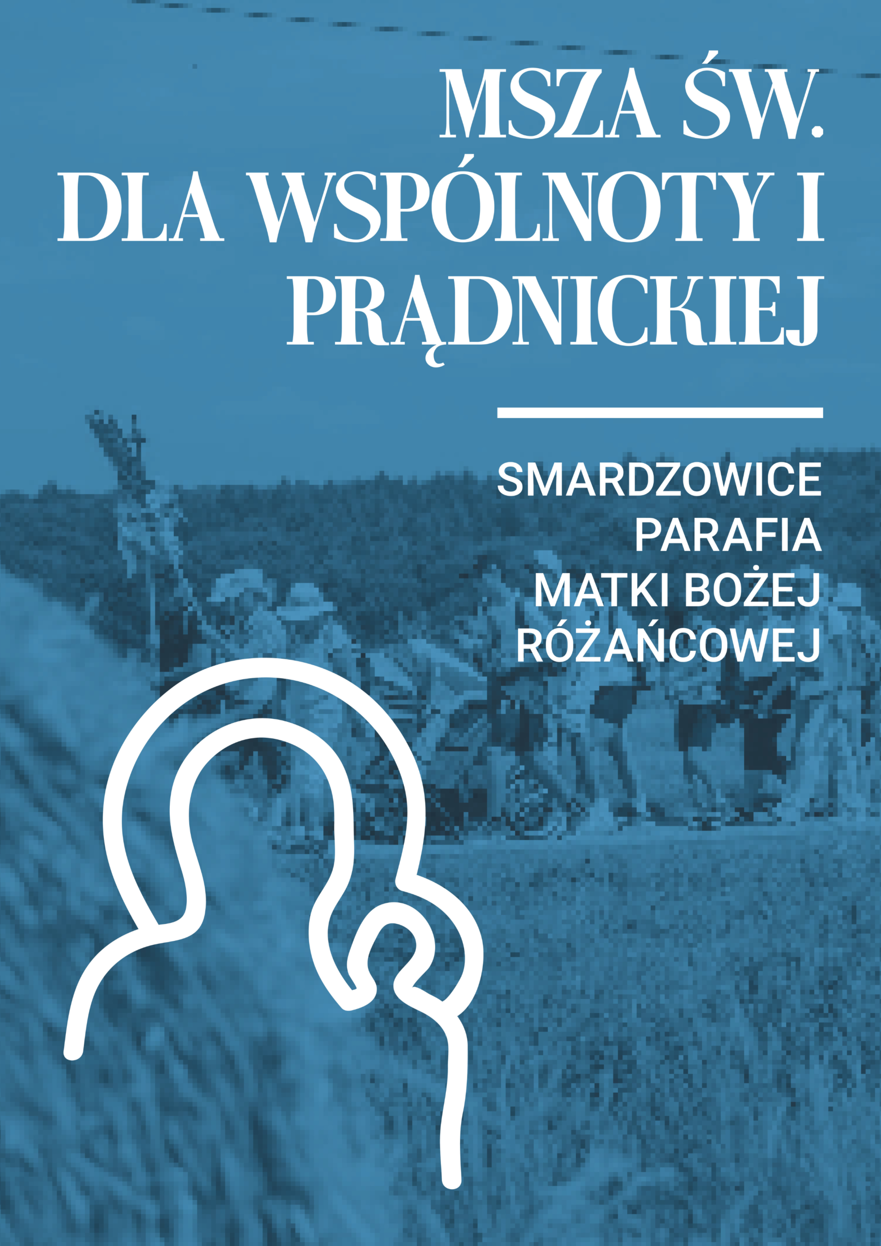 46. Piesza Pielgrzymka Krakowska na Jasną Górę. Msza św. dla Wspólnoty I Prądnickiej w parafii Matki Bożej Różańcowej w Smardzowicach