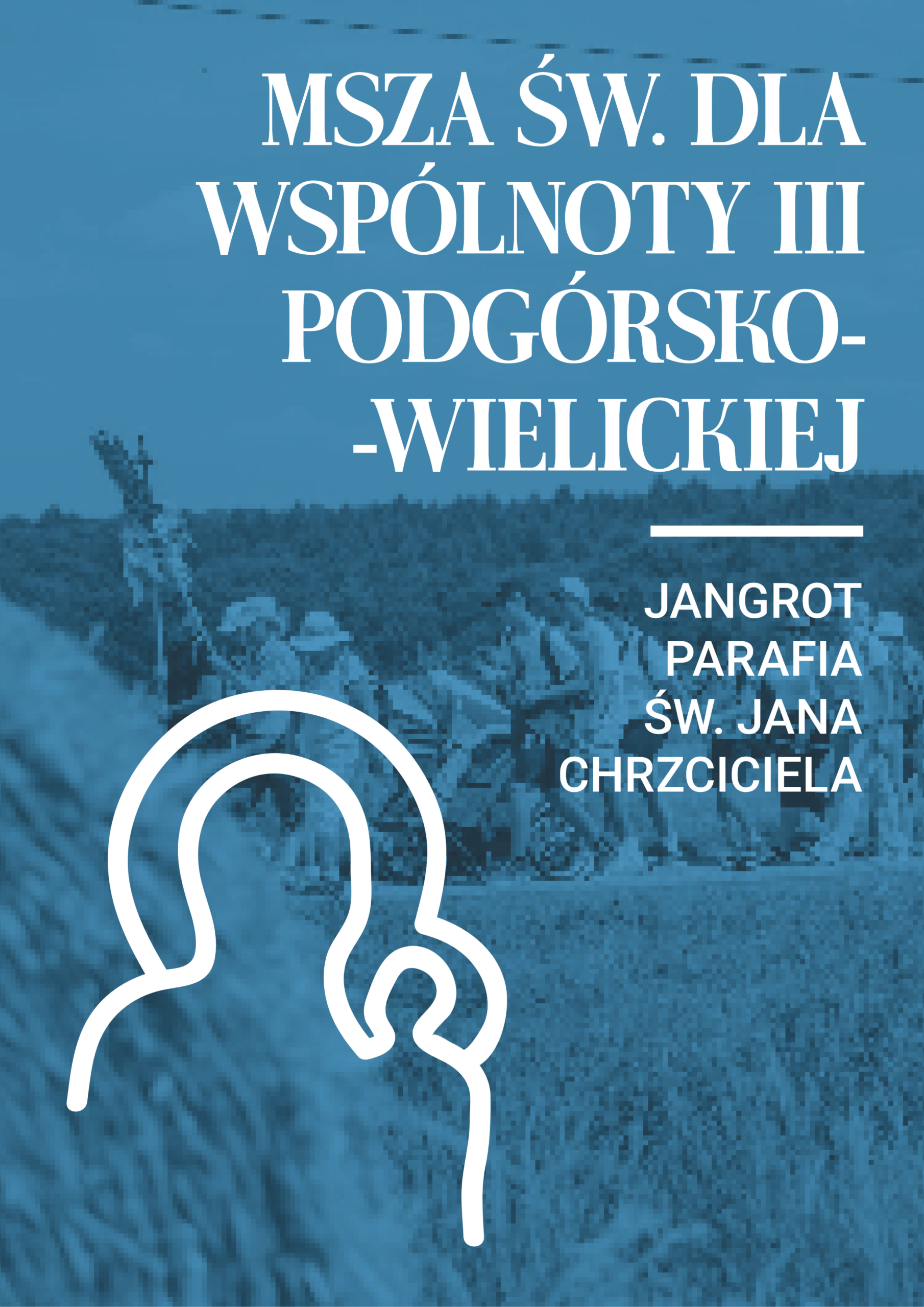 46. Piesza Pielgrzymka Krakowska na Jasną Górę. Msza św. dla Wspólnoty III Podgórsko-Wielickiej w parafii św. Jana Chrzciciela w Jangrocie