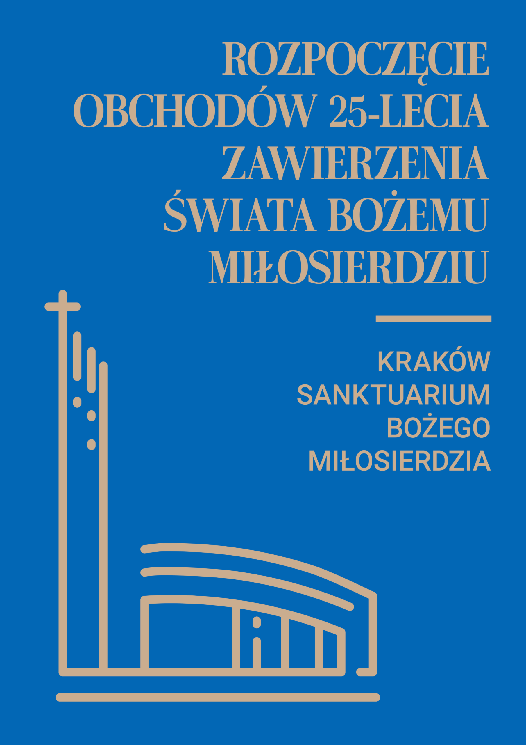 Rozpoczęcie obchodów jubileuszu 25-lecia zawierzenia świata Bożemu Miłosierdziu w Sanktuarium Bożego Miłosierdzia w Krakowie-Łagiewnikach