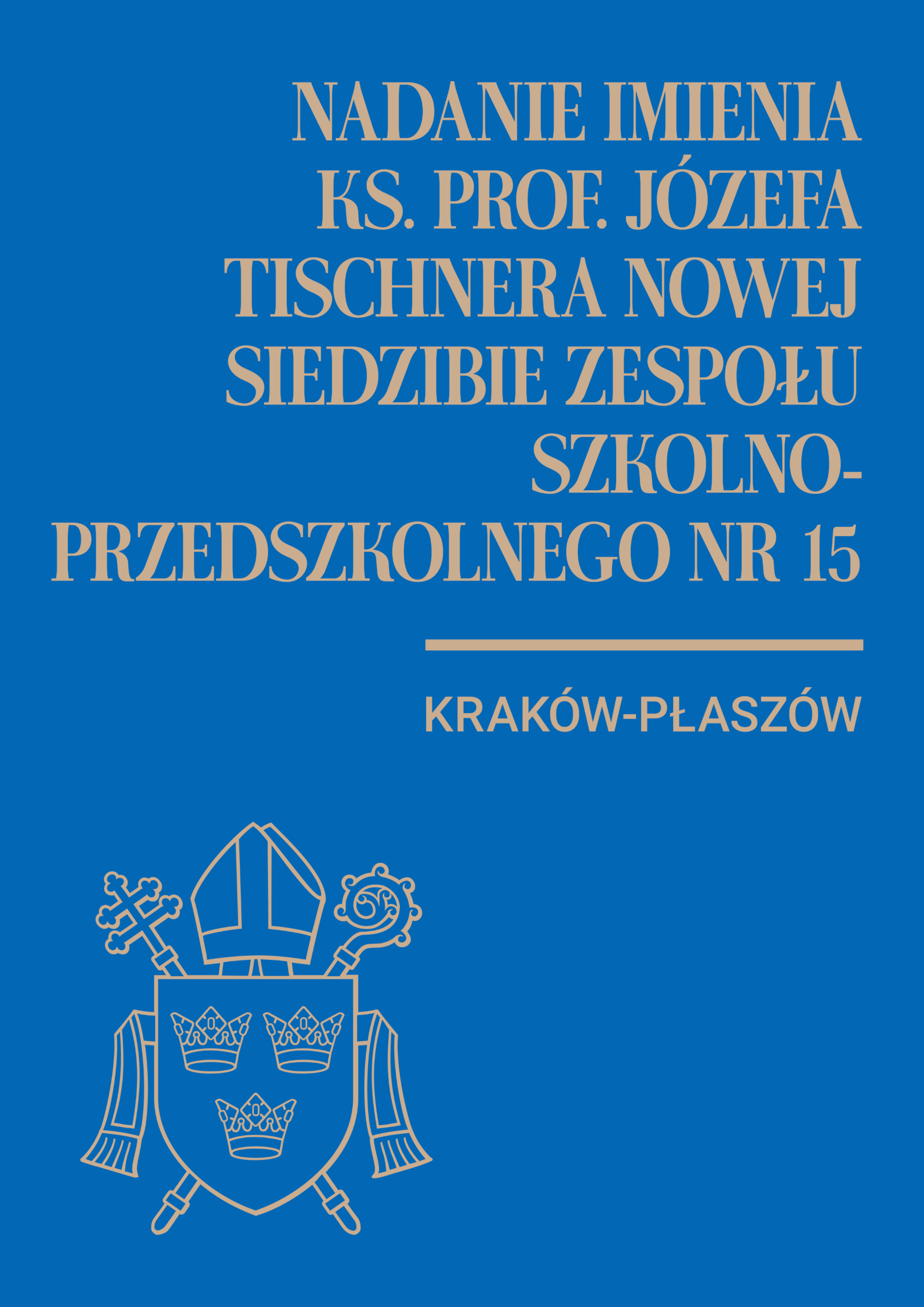 Nadanie imienia ks. prof. Józefa Tischnera nowej siedzibie Zespołu Szkolno-Przedszkolnego nr 15 w Krakowie-Płaszowie