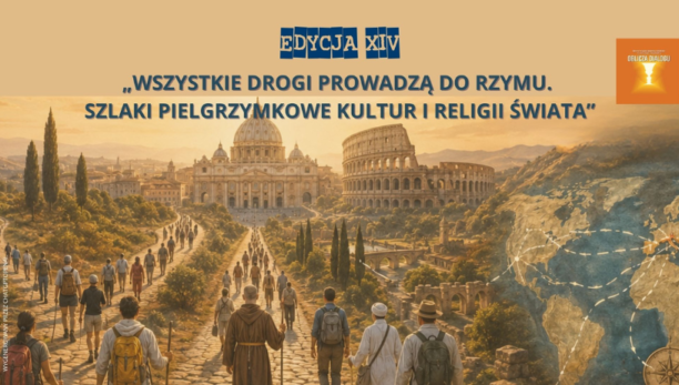 „Wszystkie drogi prowadzą do Rzymu. Szlaki pielgrzymkowe kultur i religii świata”. Rusza XIV edycja projektu „Oblicza Dialogu”