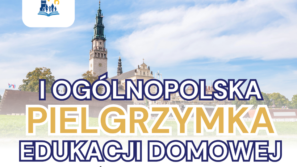 I Ogólnopolska Pielgrzymka Edukacji Domowej