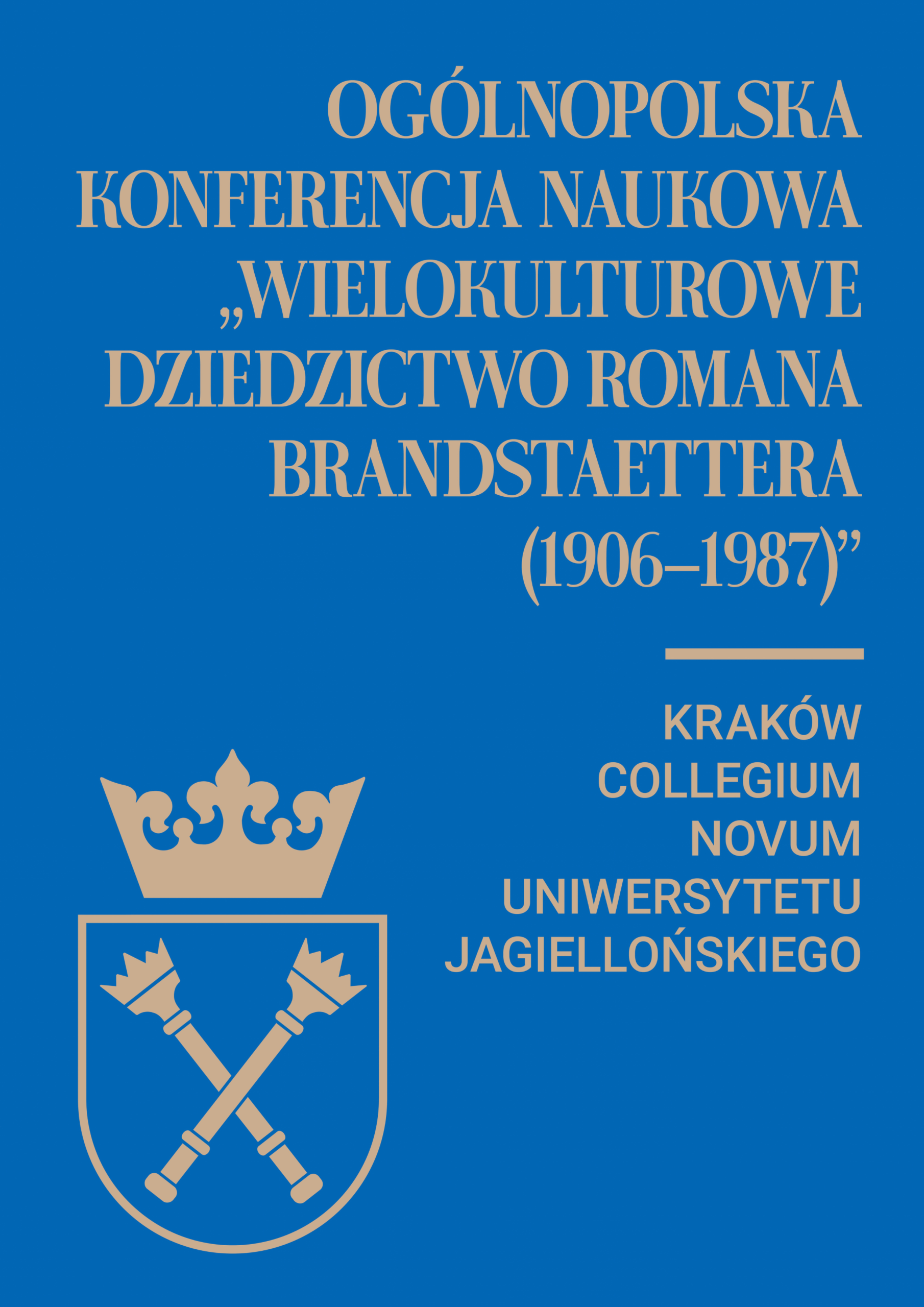 Ogólnopolska konferencja naukowa „Wielokulturowe dziedzictwo Romana Brandstaettera (1906–1987)” w Collegium Novum Uniwersytetu Jagiellońskiego w Krakowie